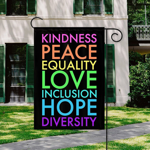 Kindness Peace Equality Love Inclusion Hope Diversity Garden Flags