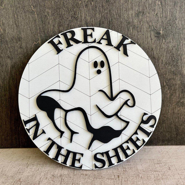 Freak In The Sheets Halloween Ghost Funny Sign