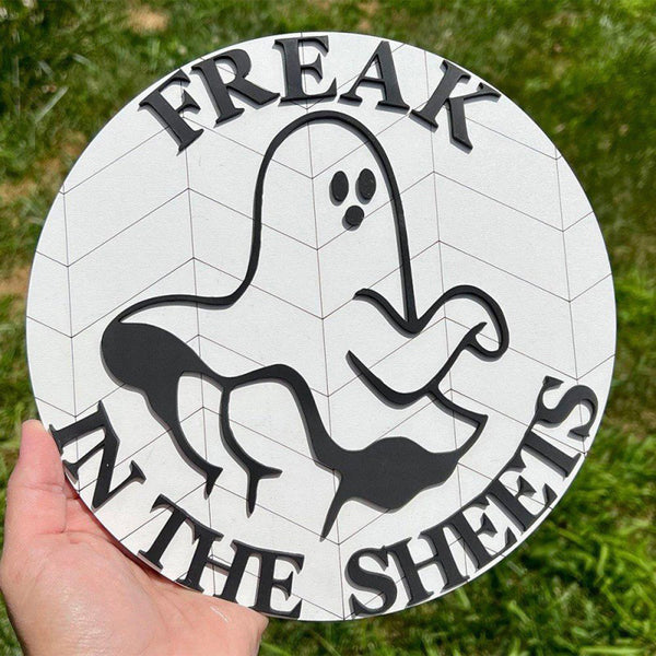 Freak In The Sheets Halloween Ghost Funny Sign