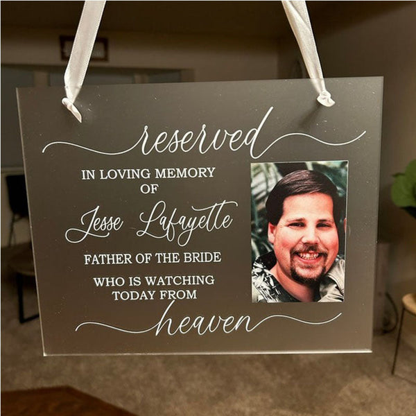 Reserved For Those Who Are Watching From Heaven, Frosted Acrylic Wedding Memorial Sign