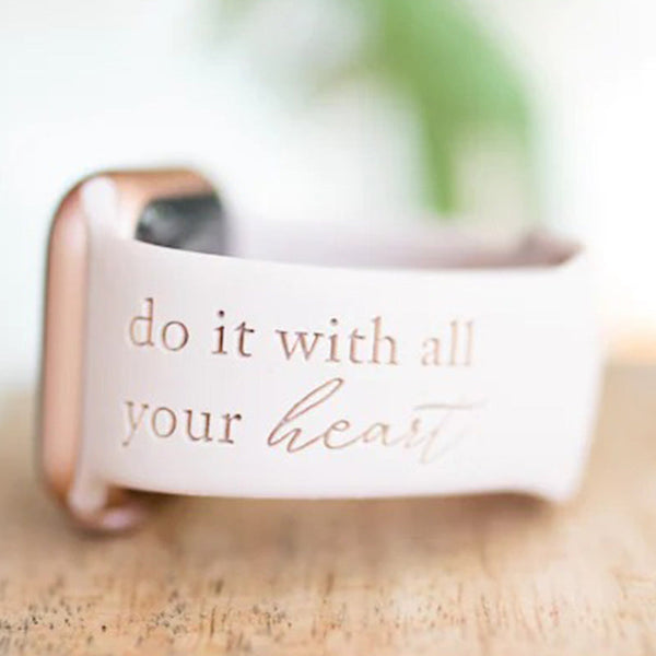 Do It With All Your Heart, Women Watch Band, Engraved Watch Band, Compatible with Apple Watch