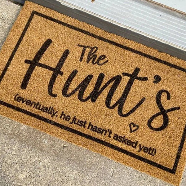 He Just Hasn't Asked Yet Door Mat - Eventually Funny Doormat - Eventually Doormat - Eventually Married Doormat