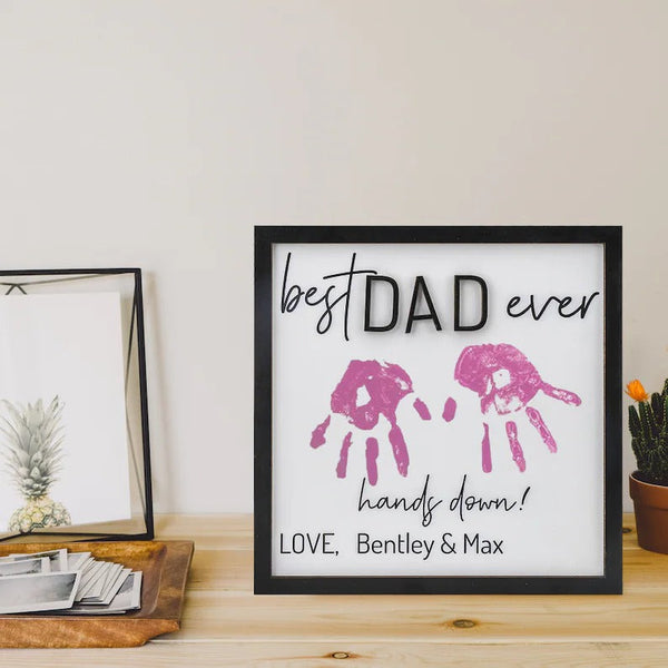 Best Dad Ever Hand Down,Personalized Fathers Day Gift,Custom Family Name Sign