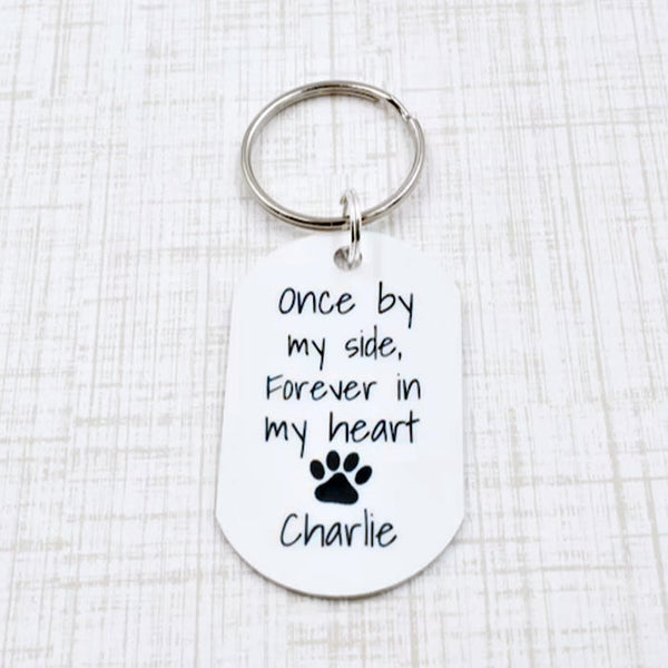 Once by my side, Forever in my Heart - Pet Remembrance Keychain - Pet Loss Gift