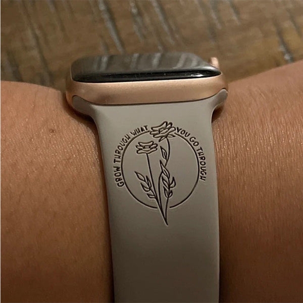 Floral Grow Through What You Go Through Engraved Watch Strap Compatible with Apple Watch, Mother's Day Gift, Gift For Mom, Gift For Her