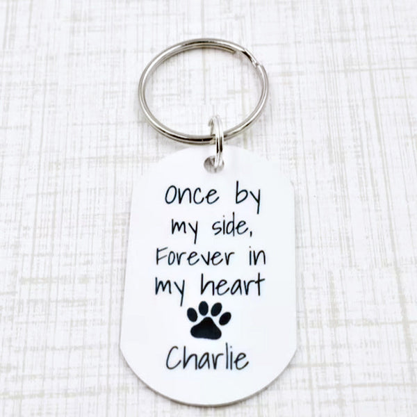 Once by my side, Forever in my Heart - Pet Remembrance Keychain - Pet Loss Gift