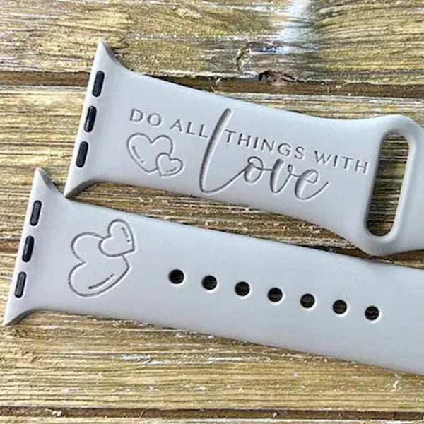 Do all Things with Love Watch Band, Valentine's day valentines day gift for her Engraved iWatch Band Silicone Watch