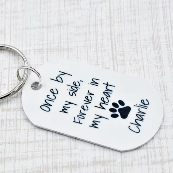 Once by my side, Forever in my Heart - Pet Remembrance Keychain - Pet Loss Gift