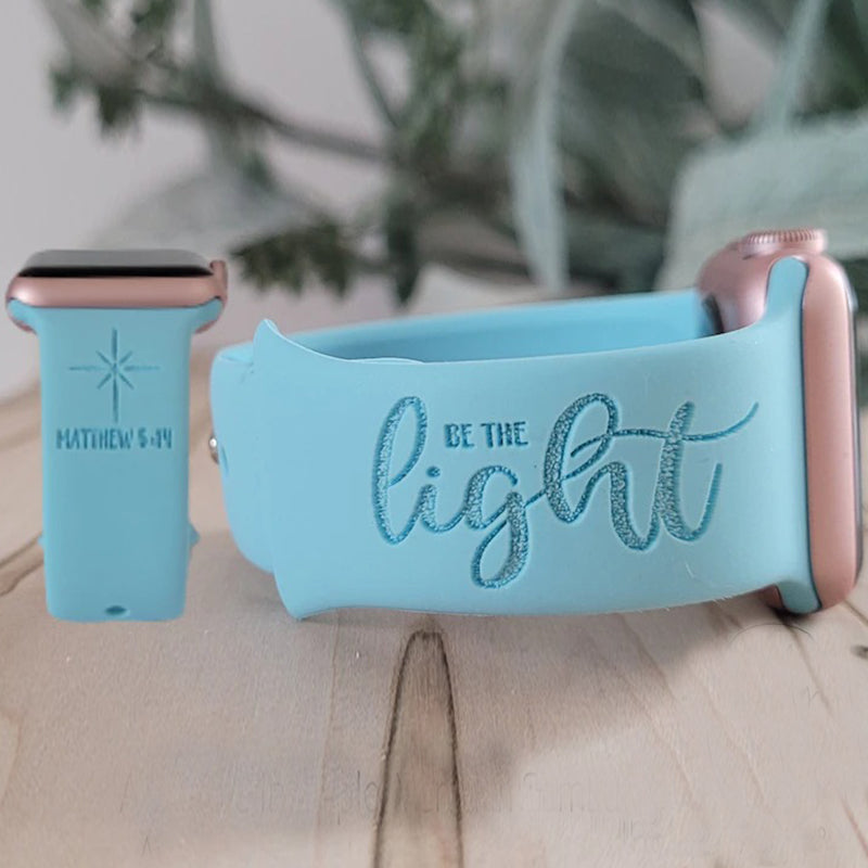 BE THE LIGHT  Custom  Watch Band