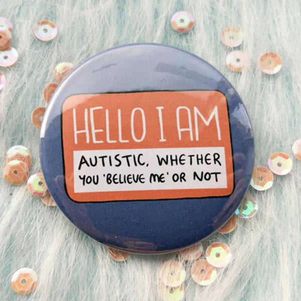 Hello I am autistic not rude, functional pins