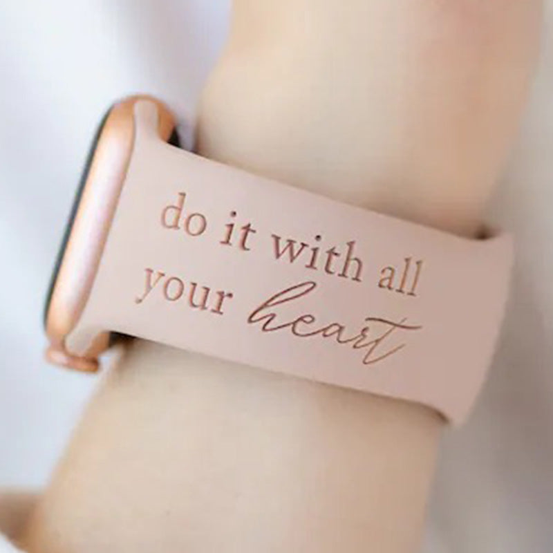 Do It With All Your Heart, Women Watch Band, Engraved Watch Band, Compatible with Apple Watch