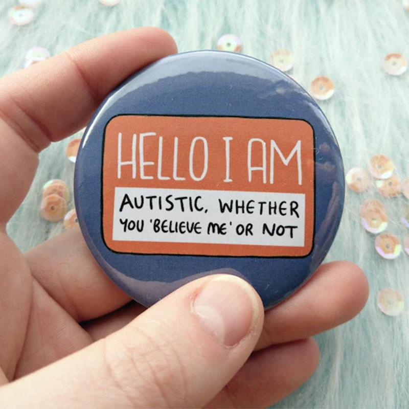 Hello I am autistic not rude, functional pins