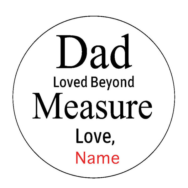 Personalised Father's Day Gift for Dad Daddy Grandad Nobody Measures Up Immeasurable